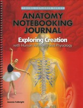 Exploring Creation With Human Anatomy and Physiology Notebooking Journal