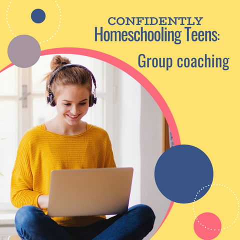 Confidently Homeschooling Teens: Coaching (past students)