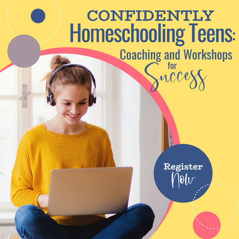 Confidently Homeschooling Teens: Coaching and Workshops for Success