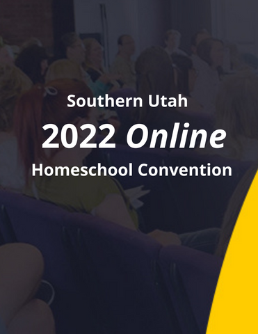 Southern Utah Homeschool 2022 ONLINE Convention